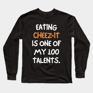 Eating cheez-it is one of my many talents. Long Sleeve T-Shirt